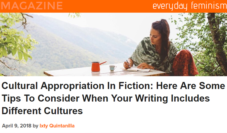 Cultural Appropriation In Fiction: Here Are Some Tips To Consider When Your Writing Includes Different Cultures