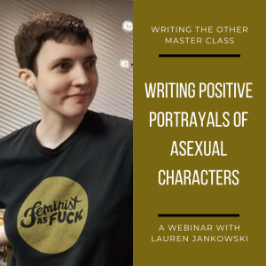 More than Eunuchs and Extraterrestrials: Writing Positive Portrayals of Asexual Characters Master Class